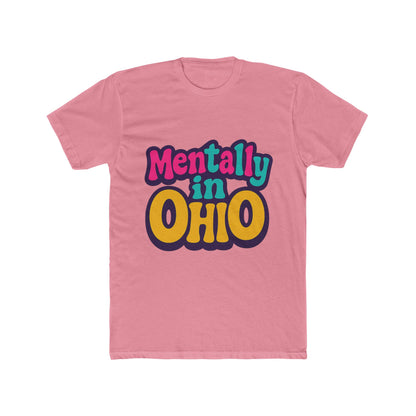 Mentally In Ohio Meme Unisex T-Shirt – Funny Multicolor Graphic Tee for Meme Enthusiasts