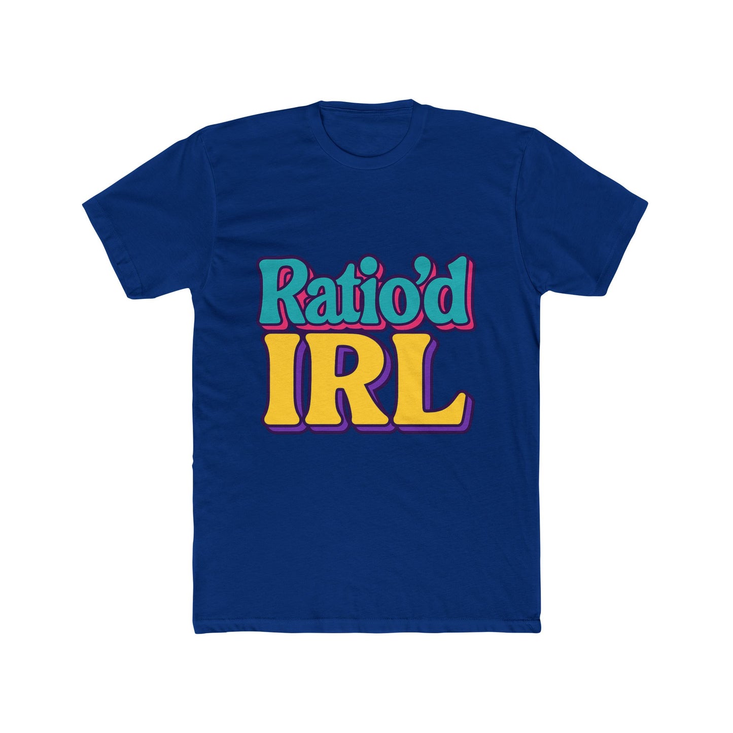 funny ratio'd irl meme multicolor unisex t-shirt - perfect casual graphic tee