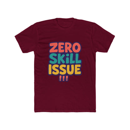 Zero Skill Issue Multicolor Meme Unisex T-Shirt – Fun Graphic Tee for Casual Everyday Wear