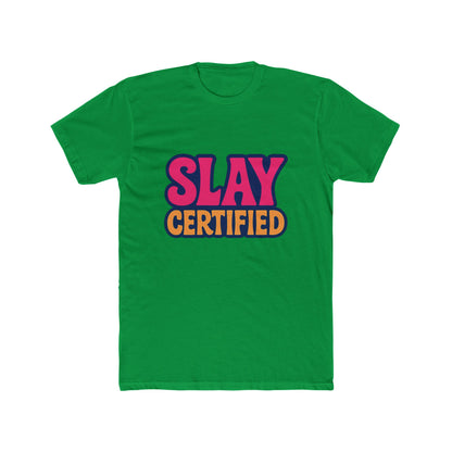 Slay Certified Meme Multicolor Unisex T-Shirt – Funny Graphic Tee for Men & Women, Soft Cotton, Casual Humor Apparel for Everyday Wear