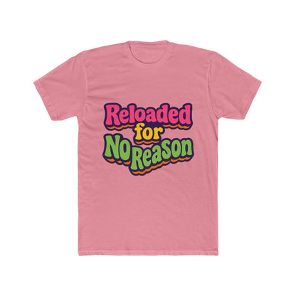 Reloaded For No Reason Meme Multicolor Unisex T-Shirt – Funny Graphic Tee for Casual Wear