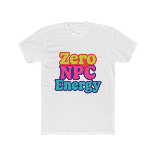 Zero NPC Energy Unisex T-Shirt - Multicolor 1 - Ideal for Gamers and Video Game Enthusiasts