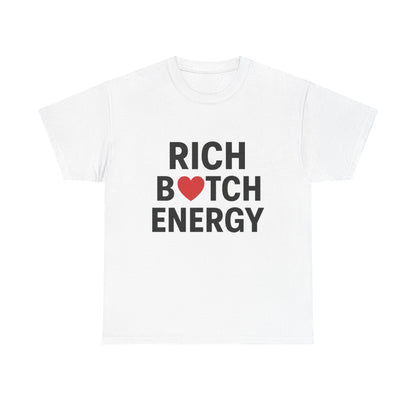 Rich Bitch Energy Unisex Heavy Cotton Tee - Motivational Graphic T-Shirt for Confident Style and Self-Expression