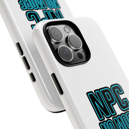 Tough Cases - NPC No More Phone Case for Gamers & Meme Lovers - Stylish Protective Cover for Trendsetters, Shock-Absorbing Design, Ideal Gift for Tech Enthusiasts