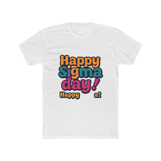 Happy Sigma Day Unisex T-Shirt – Multicolor Meme Tee – Celebrate Sigma Day with Style