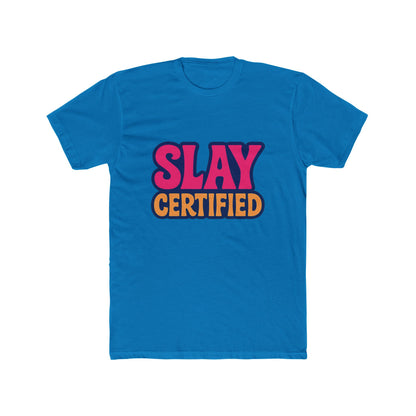 Slay Certified Meme Multicolor Unisex T-Shirt – Funny Graphic Tee for Men & Women, Soft Cotton, Casual Humor Apparel for Everyday Wear