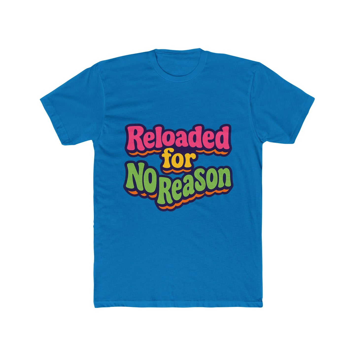 reloaded for no reason meme multicolor unisex t-shirt – funny graphic tee for casual wear