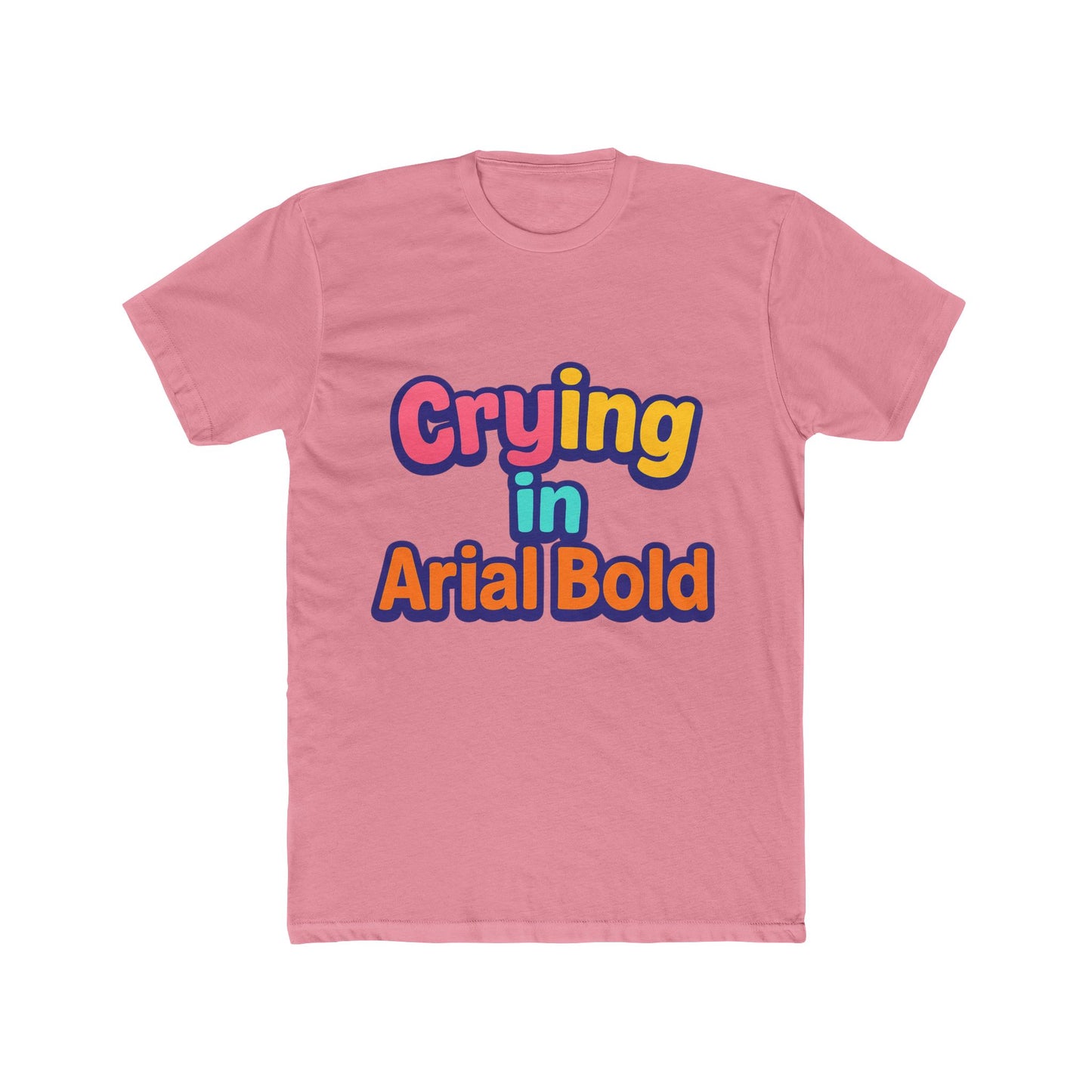 crying in arial bold meme unisex t-shirt - funny graphic tee for men & women with multicolor design