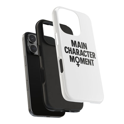 Main Character Moment Tough Phone Case - Stylish Protection for Empowered Individuals