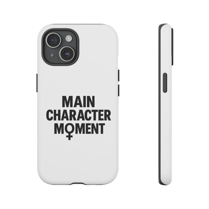 Main Character Moment Phone Case - Tough, Trendy Protection