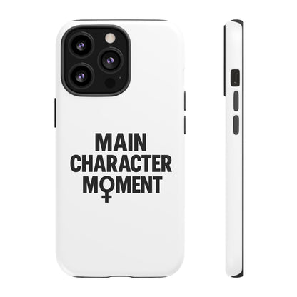 Main Character Moment Phone Case - Tough, Trendy Protection