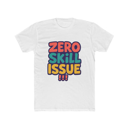 Zero Skill Issue Multicolor Meme Unisex T-Shirt – Fun Graphic Tee for Casual Everyday Wear