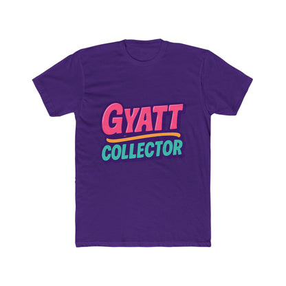 Gyatt Collector Meme Multicolor Unisex T-Shirt - Fun Graphic Tee for Meme Enthusiasts - Casual Comfort All Day