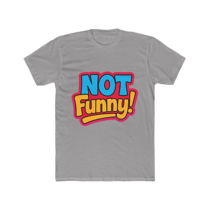 Not Funny Meme Multicolor Unisex T-Shirt - Hilarious Graphic Tee for Meme Lovers