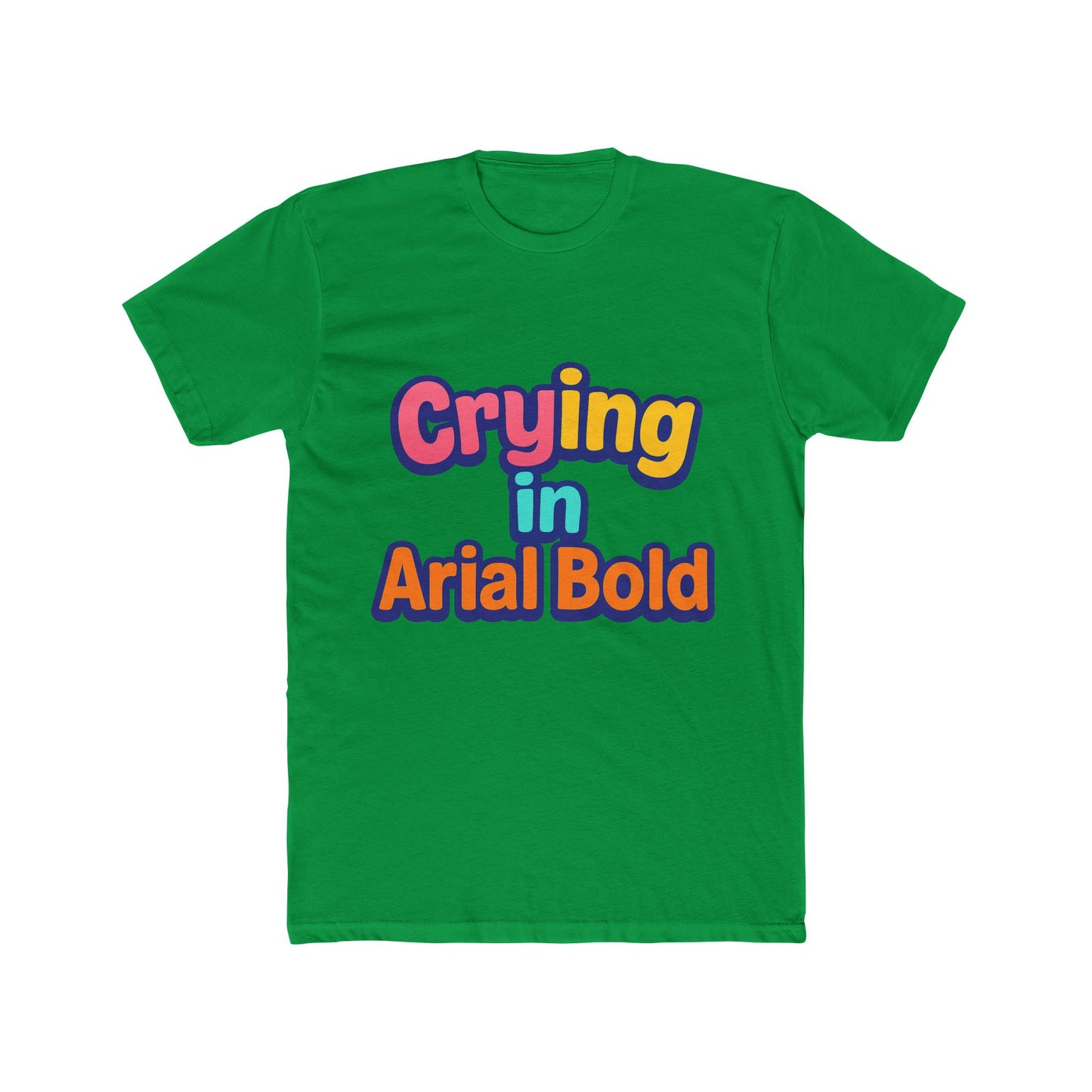 crying in arial bold meme unisex t-shirt - funny graphic tee for men & women with multicolor design