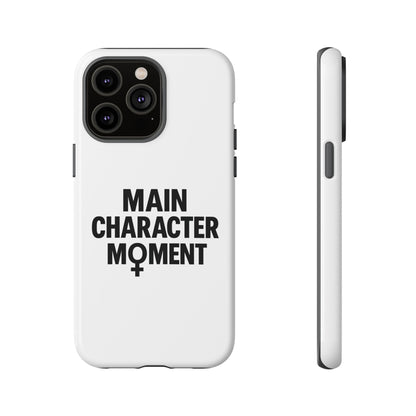 Main Character Moment Phone Case - Tough, Trendy Protection