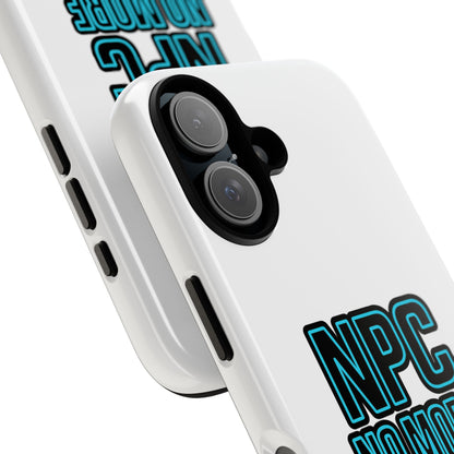 Tough Cases - NPC No More Phone Case for Gamers & Meme Lovers - Stylish Protective Cover for Trendsetters, Shock-Absorbing Design, Ideal Gift for Tech Enthusiasts