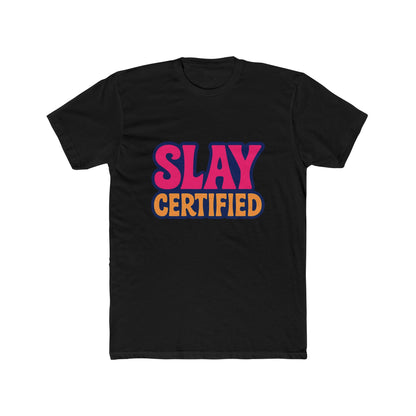 Slay Certified Meme Multicolor Unisex T-Shirt – Funny Graphic Tee for Men & Women, Soft Cotton, Casual Humor Apparel for Everyday Wear