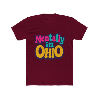 Mentally In Ohio Meme Unisex T-Shirt – Funny Multicolor Graphic Tee for Meme Enthusiasts