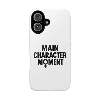 Main Character Moment Phone Case - Tough, Trendy Protection