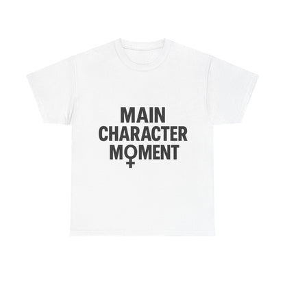 Main Character Moment Unisex Heavy Cotton Tee - Empowerment Graphic Shirt for Self-Expression and Stylish Comfort