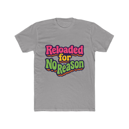 Reloaded For No Reason Meme Multicolor Unisex T-Shirt – Funny Graphic Tee for Casual Wear