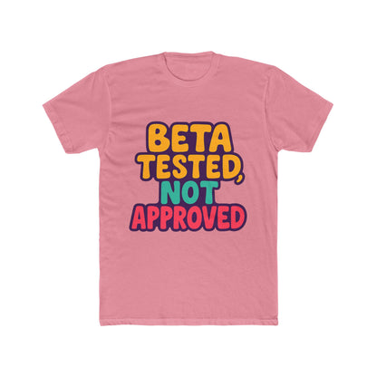 Beta Tested, Not Approved Meme Unisex T-Shirt - Multicolor Graphic Tee for Casual Wear, Funny Gift for Him or Her