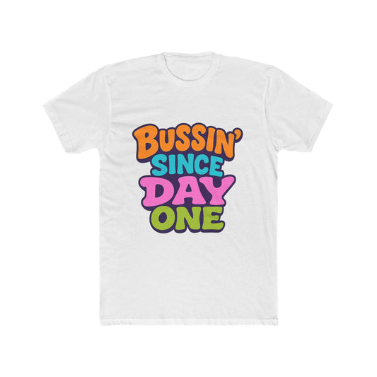 Bussin' Since Day One Unisex T-Shirt - Multicolor Meme Graphic Tee for Trendy Everyday Style
