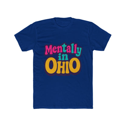 Mentally In Ohio Meme Unisex T-Shirt – Funny Multicolor Graphic Tee for Meme Enthusiasts