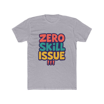 Zero Skill Issue Multicolor Meme Unisex T-Shirt – Fun Graphic Tee for Casual Everyday Wear