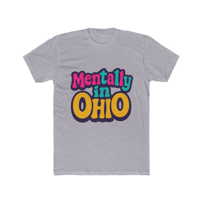Mentally In Ohio Meme Unisex T-Shirt – Funny Multicolor Graphic Tee for Meme Enthusiasts