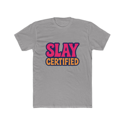Slay Certified Meme Multicolor Unisex T-Shirt – Funny Graphic Tee for Men & Women, Soft Cotton, Casual Humor Apparel for Everyday Wear