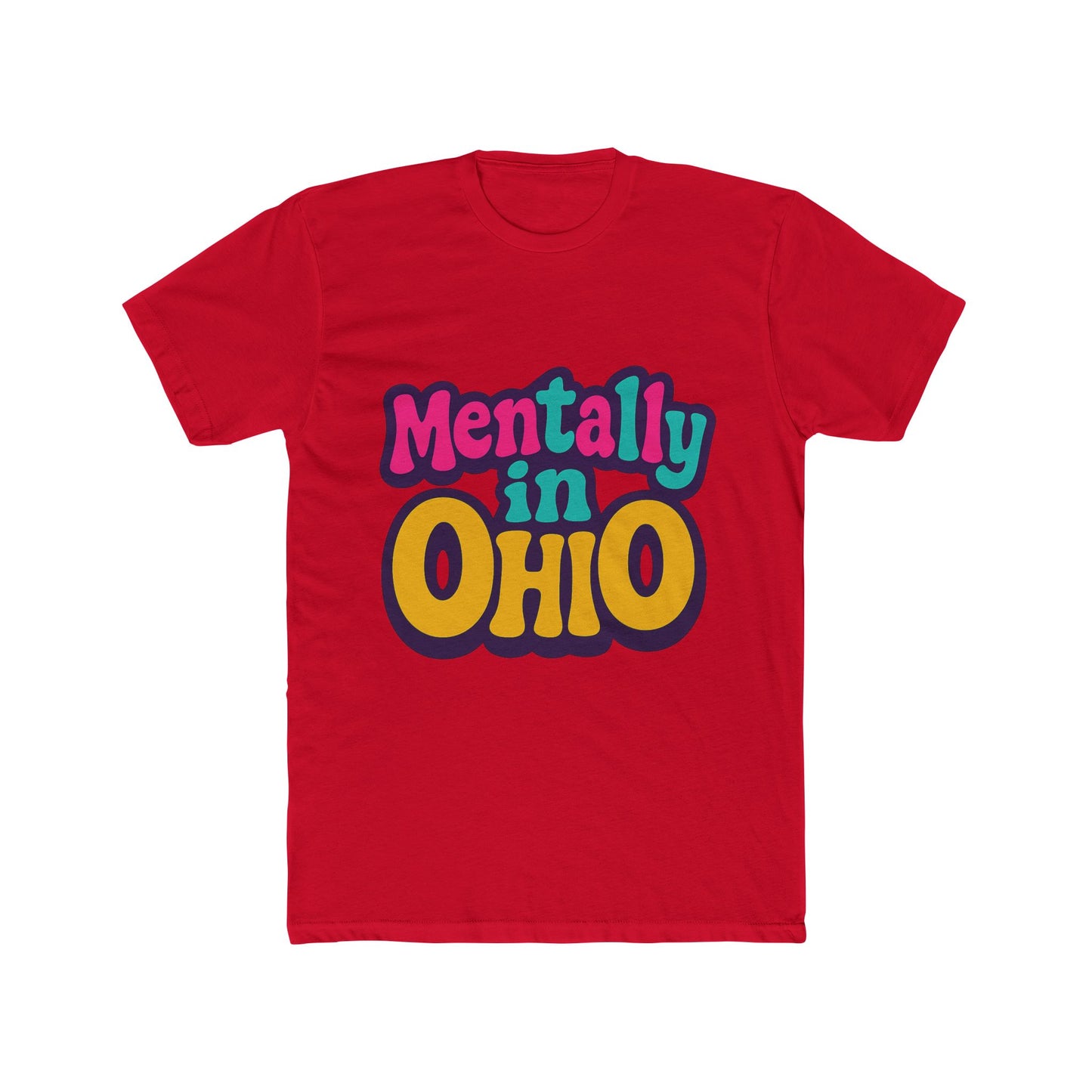 mentally in ohio meme unisex t-shirt – funny multicolor graphic tee for meme enthusiasts
