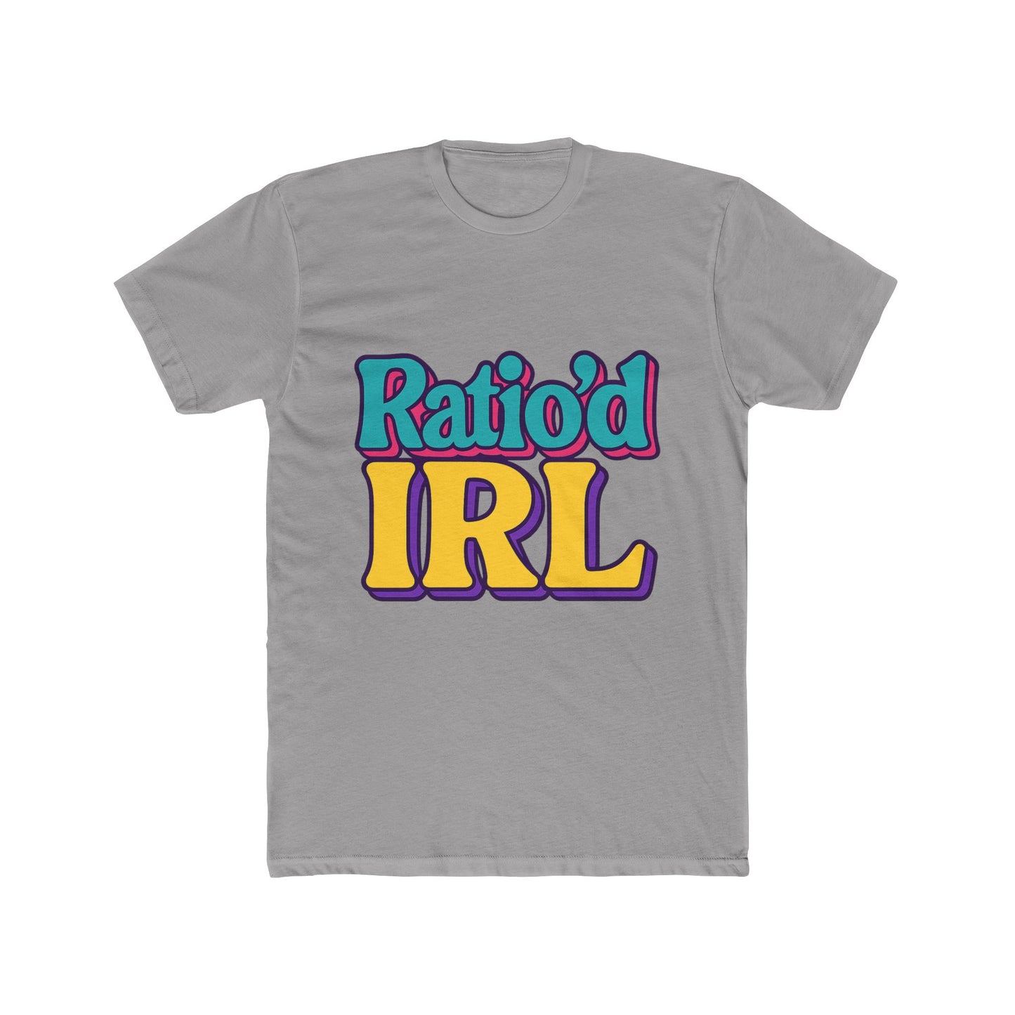 funny ratio'd irl meme multicolor unisex t-shirt - perfect casual graphic tee