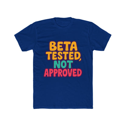 Beta Tested, Not Approved Meme Unisex T-Shirt - Multicolor Graphic Tee for Casual Wear, Funny Gift for Him or Her