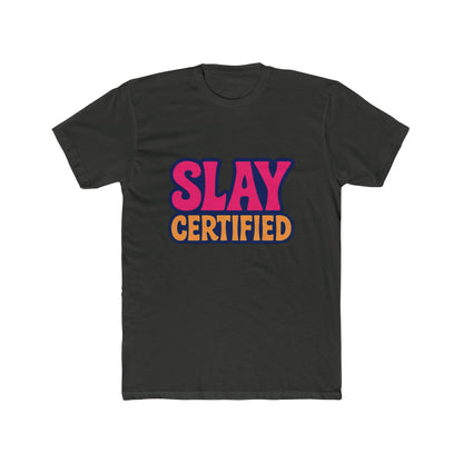 Slay Certified Meme Multicolor Unisex T-Shirt – Funny Graphic Tee for Men & Women, Soft Cotton, Casual Humor Apparel for Everyday Wear