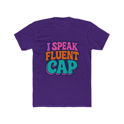 I Speak Fluent Cap Multicolor Unisex T-Shirt – Alphabet Design Casual Tee for Men and Women