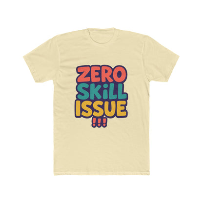 Zero Skill Issue Multicolor Meme Unisex T-Shirt – Fun Graphic Tee for Casual Everyday Wear