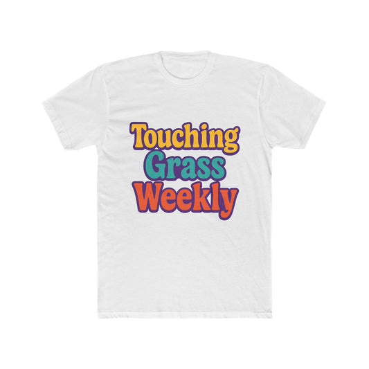 Touching Grass Weekly Unisex T-Shirt - Fun Meme Graphic Tee - Multicolor Design