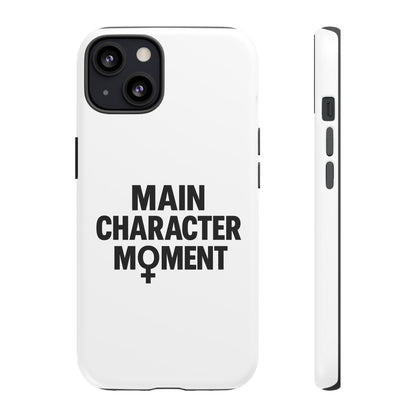 Main Character Moment Phone Case - Tough, Trendy Protection