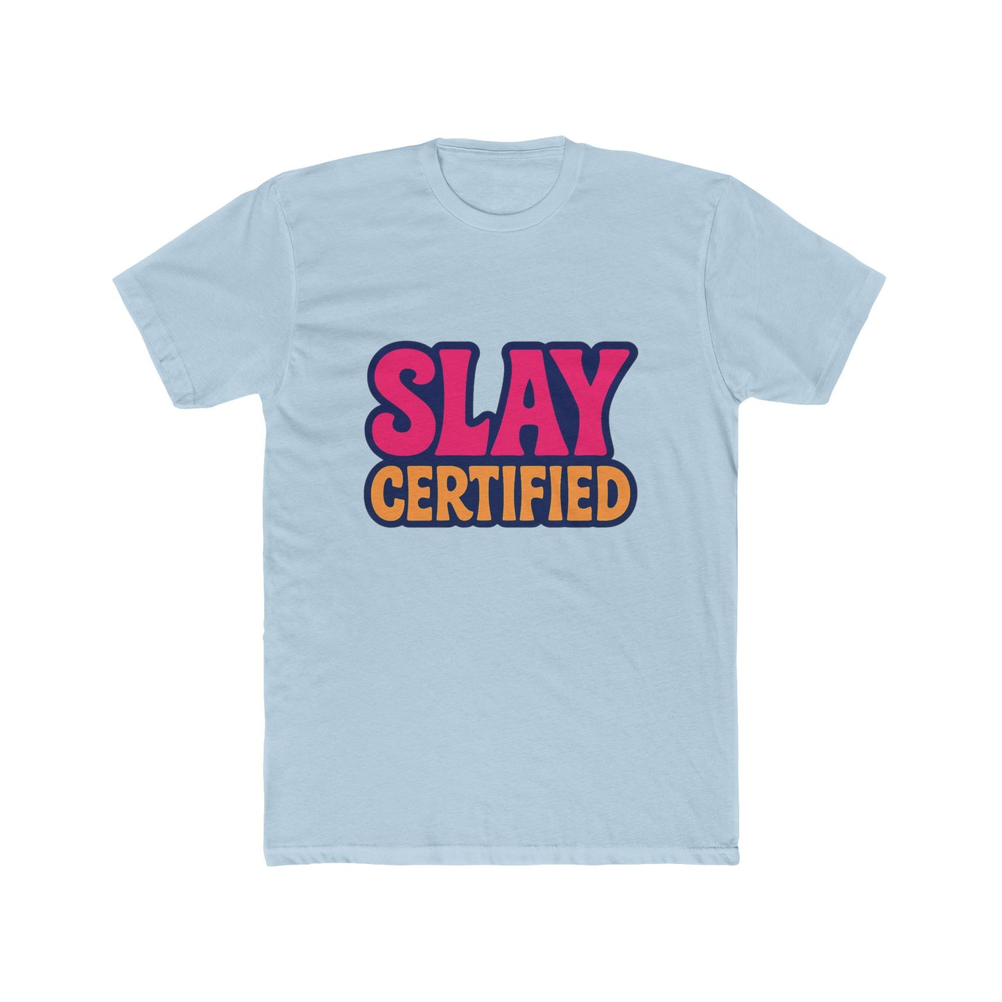 slay certified meme multicolor unisex t-shirt – funny graphic tee for men & women, soft cotton, casual humor apparel for everyday wear