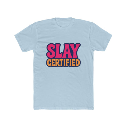Slay Certified Meme Multicolor Unisex T-Shirt – Funny Graphic Tee for Men & Women, Soft Cotton, Casual Humor Apparel for Everyday Wear