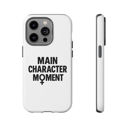 Main Character Moment Phone Case - Tough, Trendy Protection