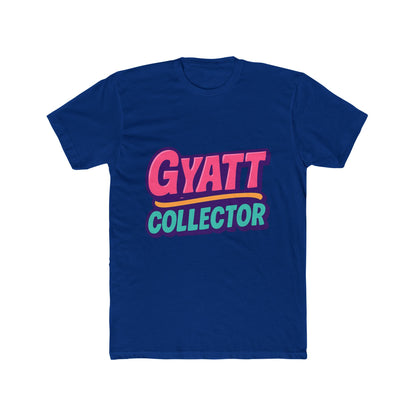 Gyatt Collector Meme Multicolor Unisex T-Shirt - Fun Graphic Tee for Meme Enthusiasts - Casual Comfort All Day