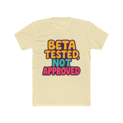 Beta Tested, Not Approved Meme Unisex T-Shirt - Multicolor Graphic Tee for Casual Wear, Funny Gift for Him or Her