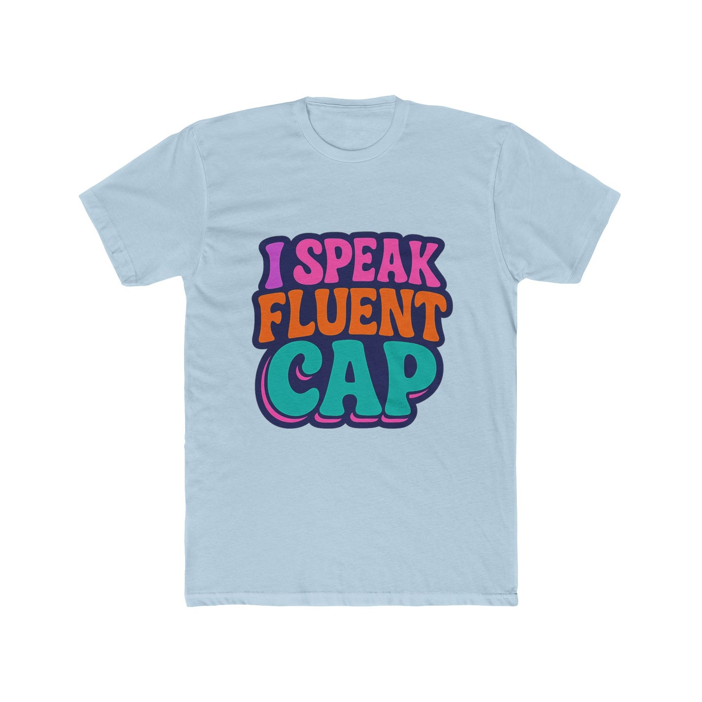 i speak fluent cap multicolor unisex t-shirt – alphabet design casual tee for men and women