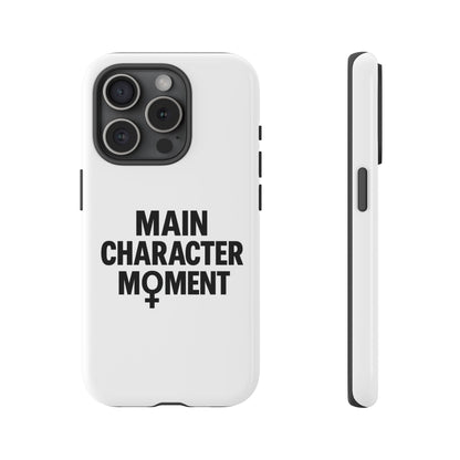 Main Character Moment Phone Case - Tough, Trendy Protection