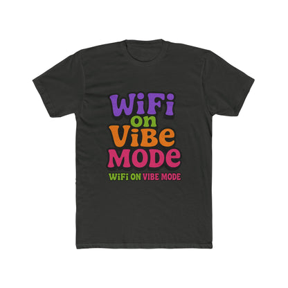 Wifi On Vibe Mode Meme Multicolor Unisex T-Shirt - Fun Graphic Tee for Men and Women, Perfect for Casual Wear, Gifts, and Wifi Enthusiasts - High-Quality Cotton