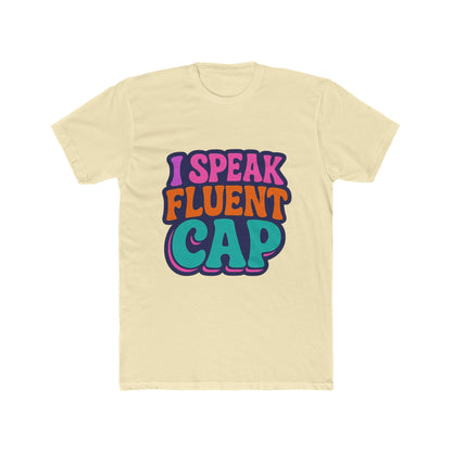 I Speak Fluent Cap Multicolor Unisex T-Shirt – Alphabet Design Casual Tee for Men and Women