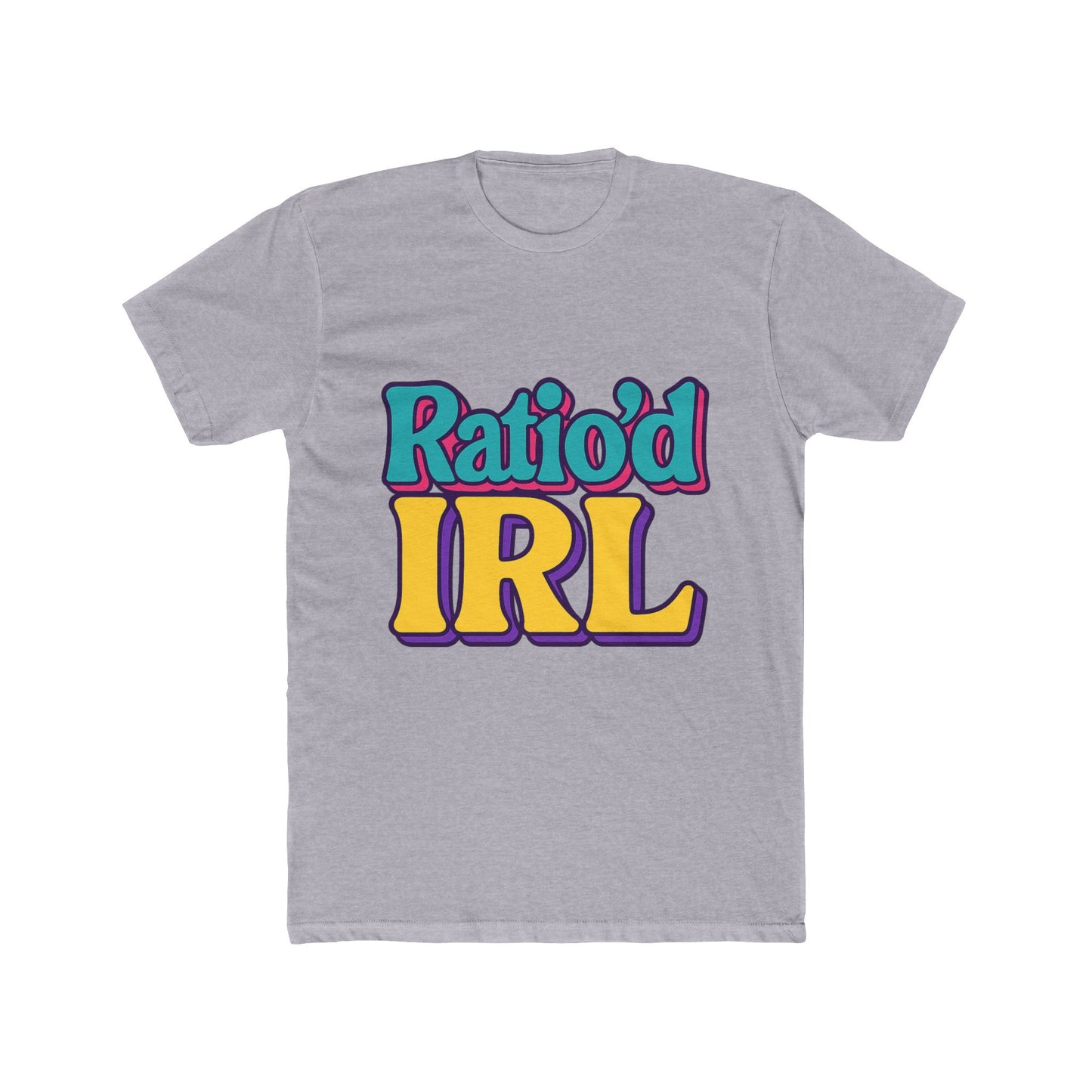 funny ratio'd irl meme multicolor unisex t-shirt - perfect casual graphic tee